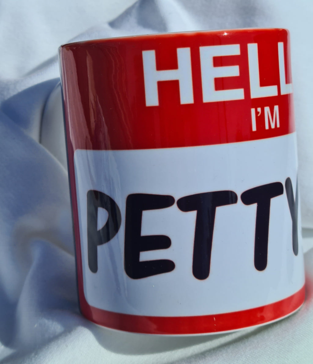 Hello Im petty AF mug