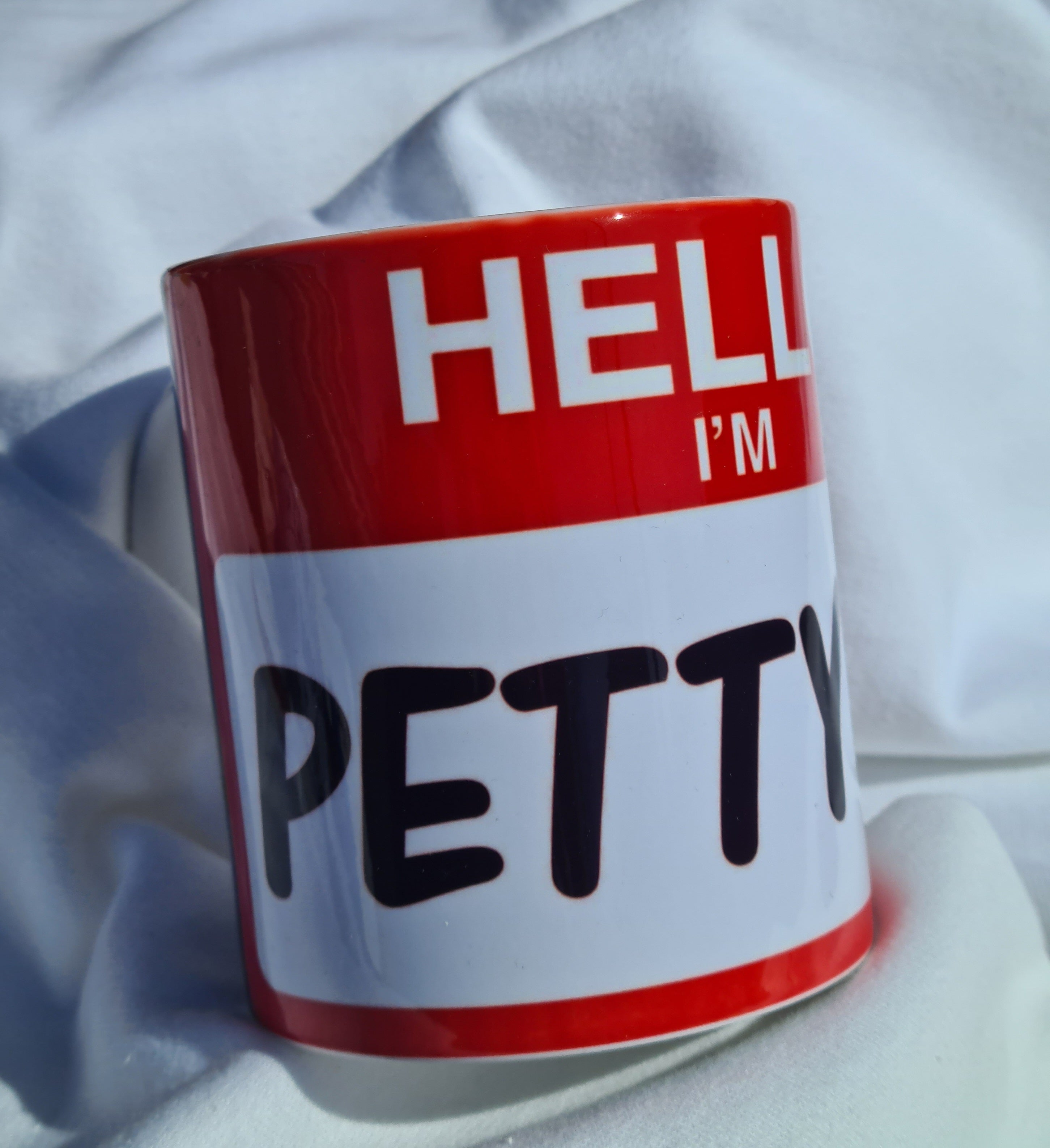 Hello Im petty AF mug