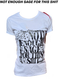 Not Enough Sage for This Sh*t – Statement T-Shirt
