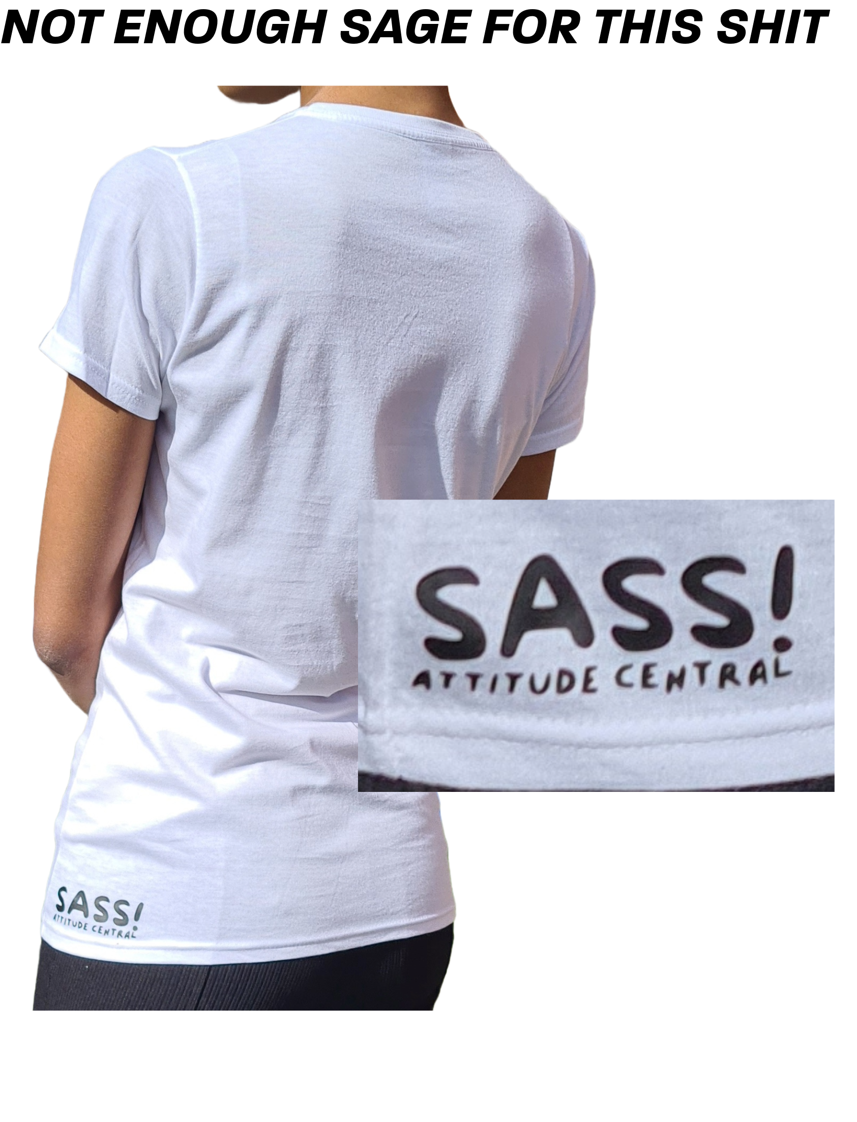 Not Enough Sage for This Sh*t – Statement T-Shirt