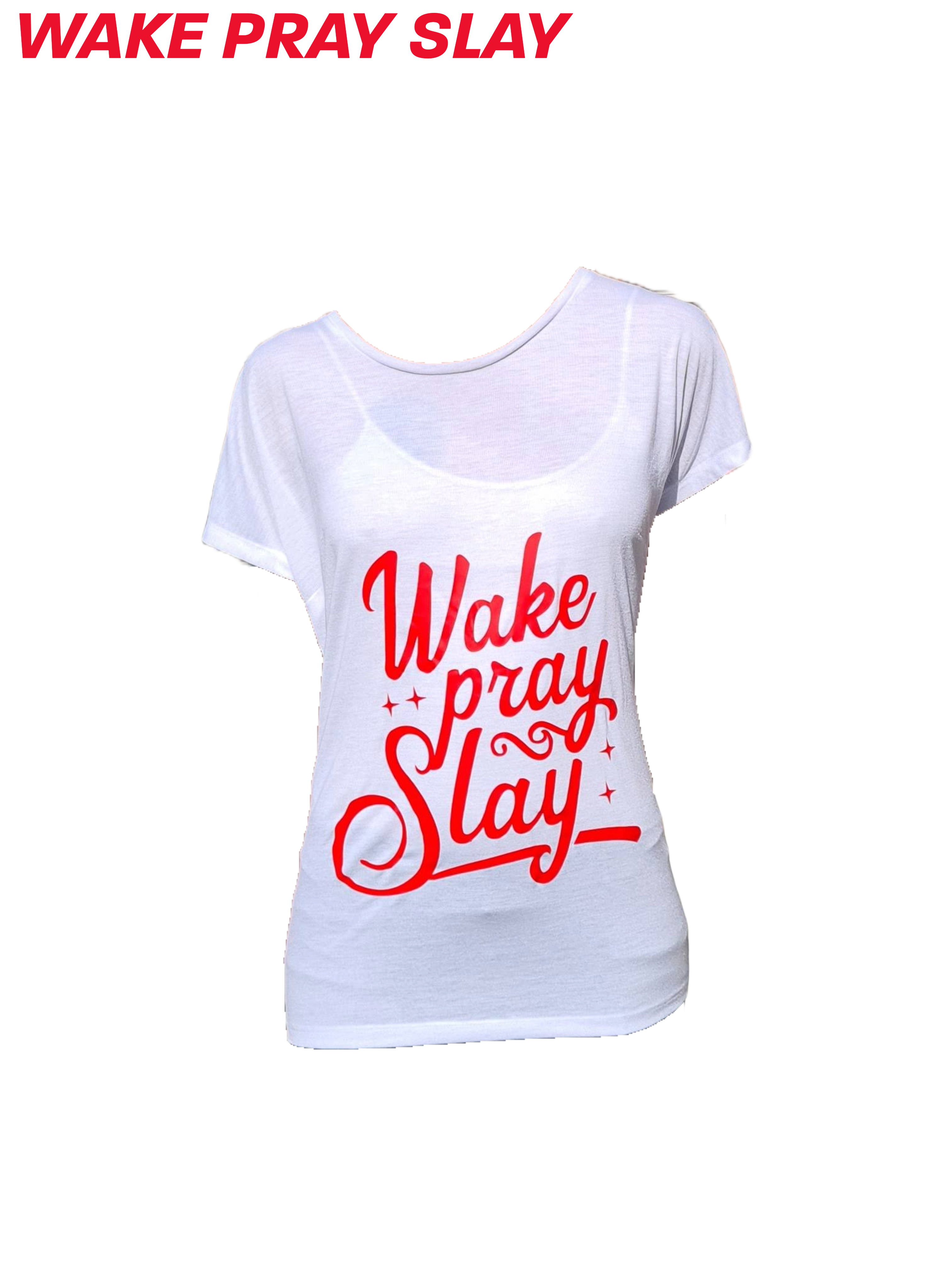 Wake Pray Slay Women’s T-Shirt